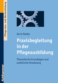 Praxisbegleitung in der Pflegeausbildung - Karin Radke - E-Book