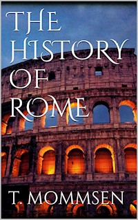 The History of Rome. Book I - Theodor Mommsen - E-Book