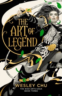 The War Arts Saga - The Art of Legend - Wesley Chu - E-Book