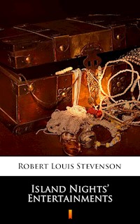 Island Nights’ Entertainments - Robert Louis Stevenson - E-Book