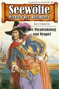 Seewölfe - Piraten der Weltmeere 239 - Burt Frederick - E-Book