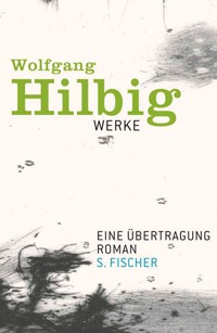 Werke, Band 4: Eine Übertragung - Wolfgang Hilbig - E-Book