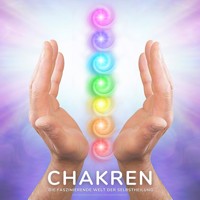 Chakren - Die faszinierende Welt der Selbstheilung - Tanja Kohl - Hörbuch