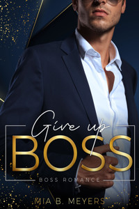 Give Up Boss - Mia B. Meyers - E-Book