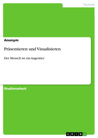 Präsentieren und Visualisieren -  - E-Book