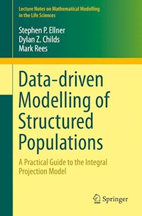 Data-driven Modelling of Structured Populations - Stephen P. Ellner - E-Book