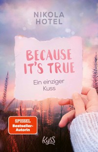 Because It's True − Ein einziger Kuss - Nikola Hotel - E-Book