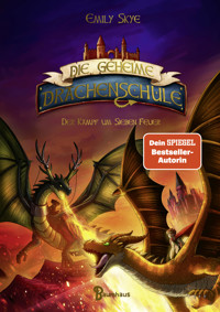 Die geheime Drachenschule - Der Kampf um Sieben Feuer - Emily Skye - E-Book