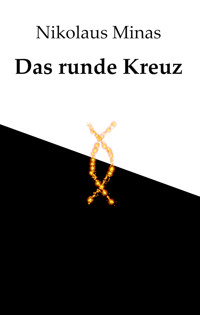 Das runde Kreuz - Nikolaus Minas - E-Book