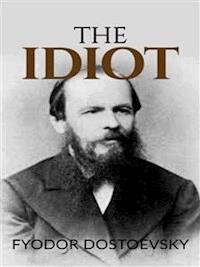 The Idiot  - Fyodor Dostoevsky - E-Book