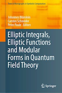 Elliptic Integrals, Elliptic Functions and Modular Forms in Quantum Field Theory - - E-Book