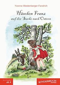 Häschen Franz auf der Suche nach Ostern - Yvonne Westenberger-Fandrich - E-Book