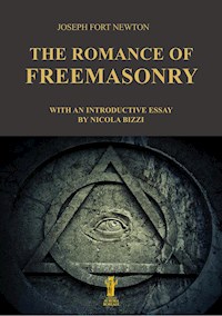 The Romance of Freemasonry - Joseph Fort Newton - E-Book