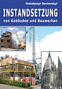 Instandsetzung von Gebäuden und Bauwerken - Volodymyr Saviovskyi - E-Book