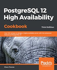 PostgreSQL 12 High Availability Cookbook - Shaun Thomas - E-Book