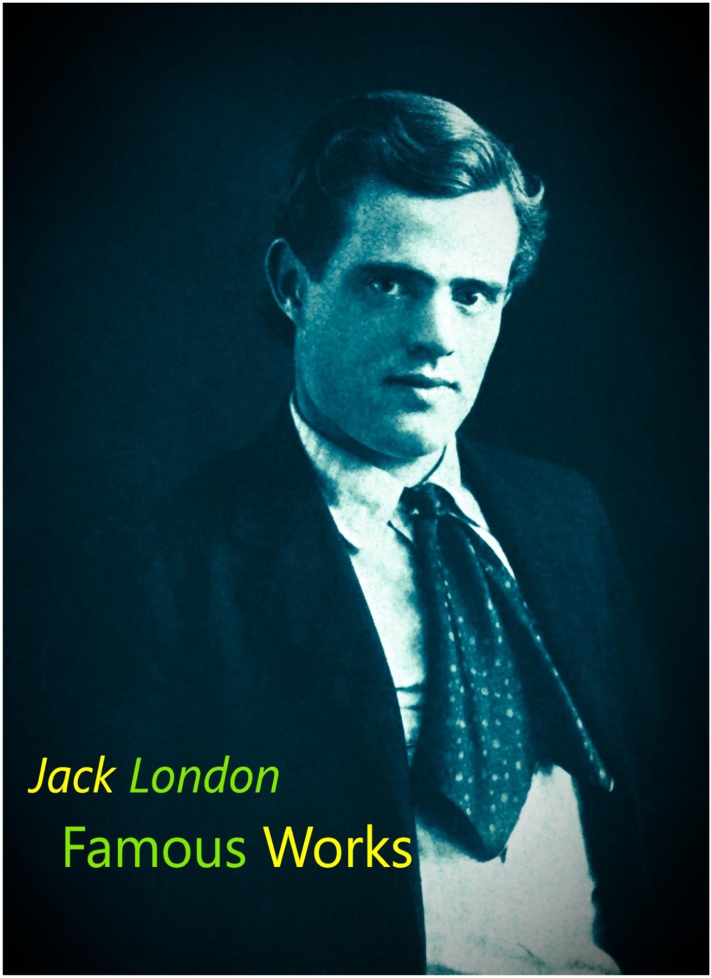 Jack London Famous Works - Jack  London - E-Book