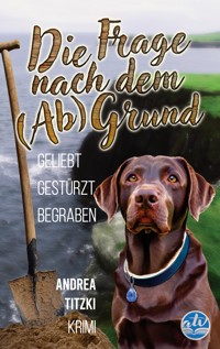 Die Frage nach dem (Ab)Grund - Andrea Titzki - E-Book