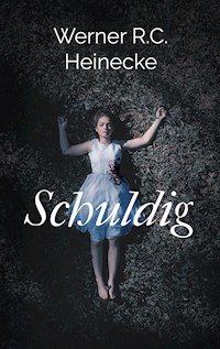 Schuldig - Werner R. C. Heinecke - E-Book