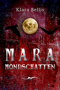 Mara Mondschatten - Klara Bellis - E-Book