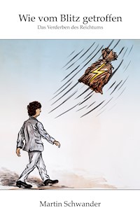 Wie vom Blitz getroffen - Martin Schwander - E-Book
