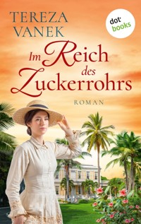 Im Reich des Zuckerrohrs - Tereza Vanek - E-Book