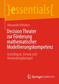 Decision Theater zur Förderung mathematischer Modellierungskompetenz - Alexander Brödner - E-Book