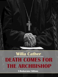 Death Comes for the Archbishop - Willa Cather - E-Book