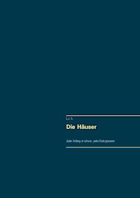 Die Häuser - L.J. S. - E-Book