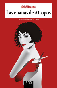 Las enanas de Átropos - Chloé Delaume - E-Book