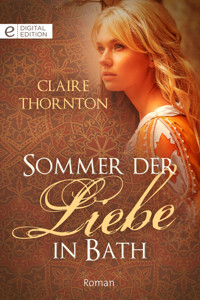 Sommer der Liebe in Bath - Claire Thornton - E-Book
