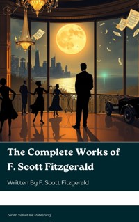 The Complete Works of F. Scott Fitzgerald - F.Scott Fitzgerald - E-Book