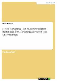 Messe-Marketing - Ein multifunktionaler Bestandteil der Marketingaktivitäten von Unternehmen - Nick Hertel - E-Book