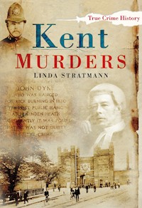 Kent Murders - Linda Stratmann - E-Book