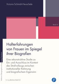 Hafterfahrungen von Frauen im Spiegel ihrer Biografien - Victoria Schmidt-Heuschele - E-Book