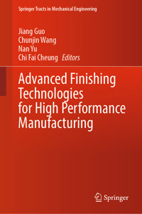 Advanced Finishing Technologies for High Performance Manufacturing -  - E-Book