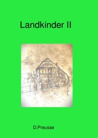 Landkinder II - Dieter Preuße - E-Book
