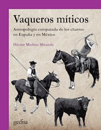 Vaqueros míticos - Héctor Medina Miranda - E-Book