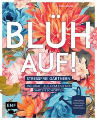 Blüh auf! - Sven Beck - E-Book