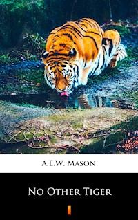 No Other Tiger - A. E. W. Mason - E-Book