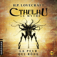 La Peur qui rôde - 8 - H. P. Lovecraft - Hörbuch