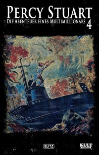 Percy Stuart - Die Abenteuer eines Multimillionärs No.04 - Martin Winfried - E-Book