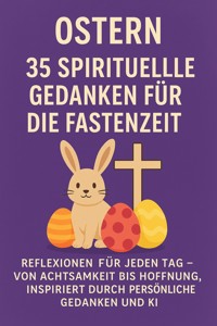 Ostern: 35 spirituelle Gedanken für die Fastenzeit - Marcus PC Petersen - Clausen - E-Book