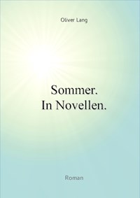 Sommer. In Novellen. - Oliver Lang - E-Book