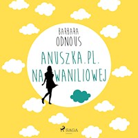 Anuszka.pl. Na Waniliowej - Barbara Odnous - Hörbuch