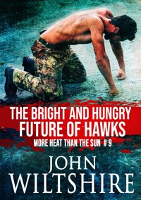 The Bright and Hungry Future of Hawks - John Wiltshire - E-Book