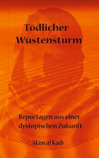 Tödlicher Wüstensturm - Akim al Kadr - E-Book