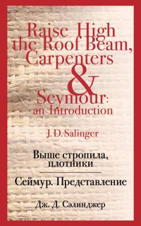 Выше стропила, плотники. Сеймур. Представление - Джером Д. Сэлинджер - E-Book