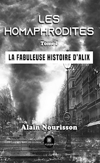 Les homaphrodites - Tome 1 - Alain Nourisson - E-Book