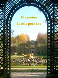 El camino de mis pecados - Francisco Gabriel Sánchez Benitez - E-Book