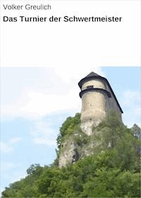 Das Turnier der Schwertmeister - Volker Greulich - E-Book